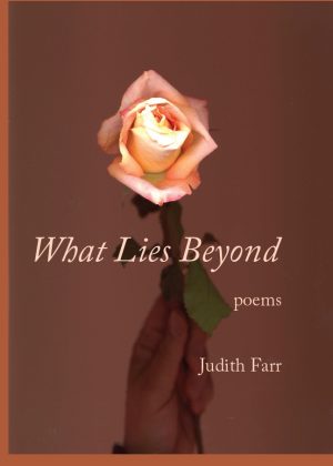 What Lies Beyond by Judith Farr