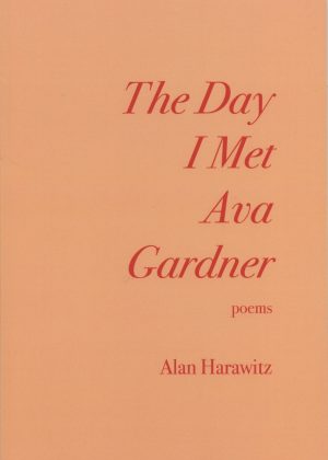 The Day I Met Ava Gardner by Alan Harawitz