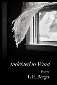 Indebted to Wind, a new collection by L.R. Berger