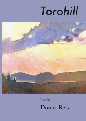 Torohill, poetry by Donna Reis